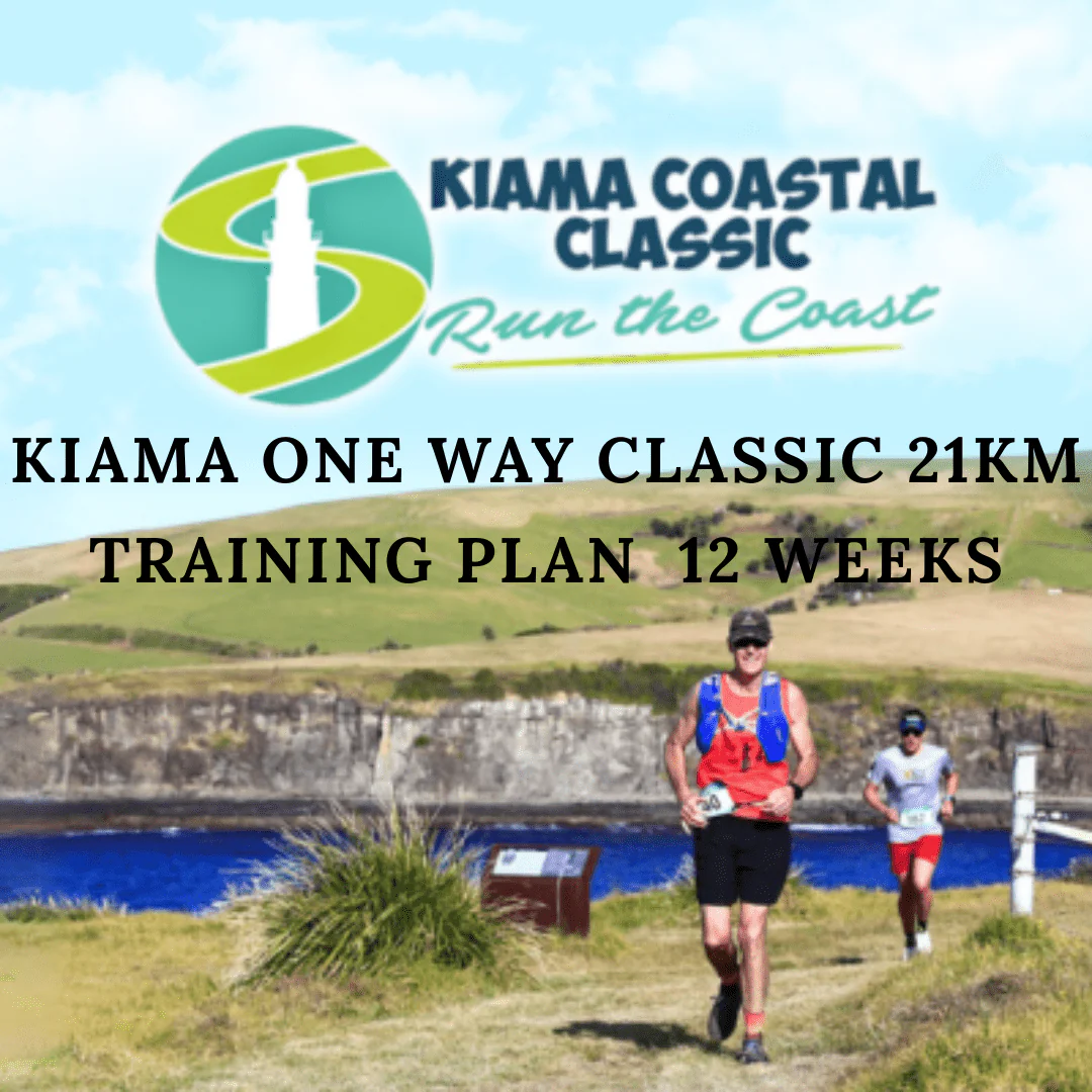 KIAMA ONE WAY CLASSIC 21KM TRAINING PLAN - 12 WEEKS