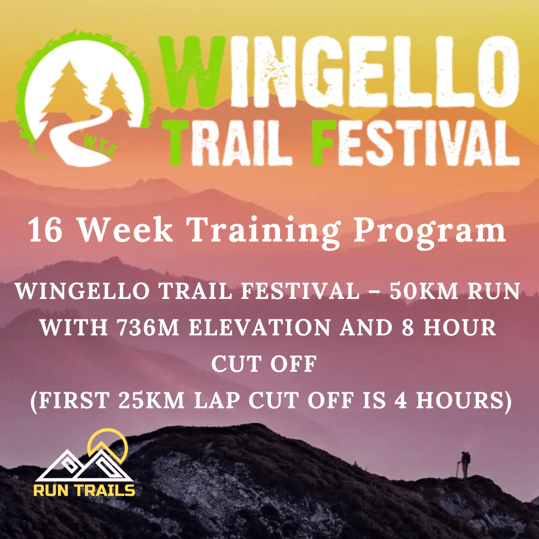 WINGELLO TRAIL FESTIVAL – 50KM  - 16 Week Training Plan